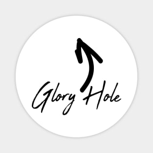 Glory Hole Magnet